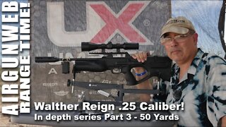AIRGUN RANGE TIME - Umarex Walther Reign .25 Series Part 3 - First tests at 50 Yards w/ JSB Pellets
