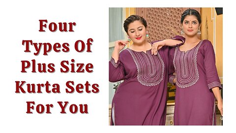 Four Types Of Plus Size Kurta Sets For You