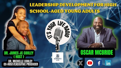 487 - "Leadership Development for High School-Aged Young Adults." Special Guest: Oscar McBride