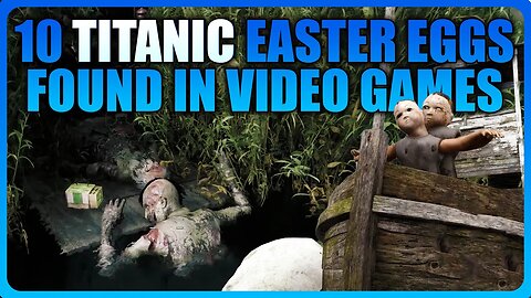 10 Titanic Easter Eggs Found in Video Games