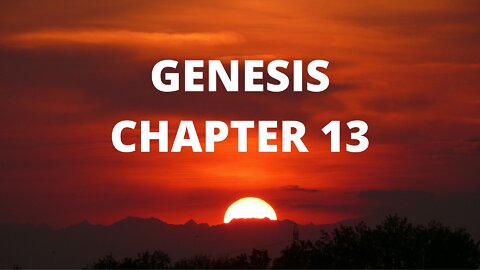 Genesis Chapter 13 "Abram Inherits Canaan"