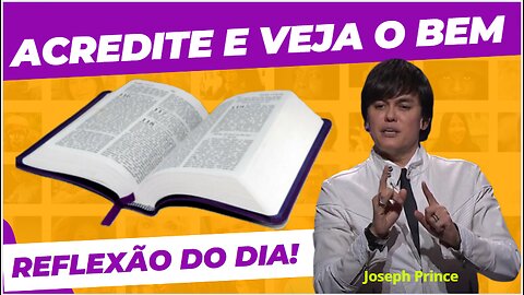 Acredite e Veja o Bem | Joseph Prince