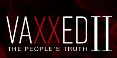 VAXXED II: THE PEOPLE'S TRUTH