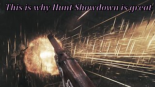 This is Why Hunt Showdown is Great