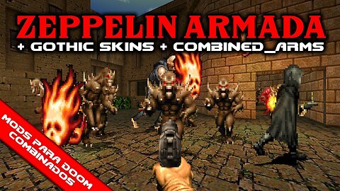 Zeppelin Armada + Gothic Skins for Doom + Combined_Arms v1.0 [Mods para Doom Combinados]