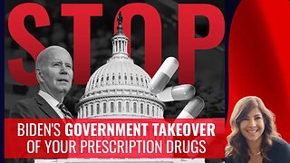 STOP Biden’s Takeover of Your Prescription Drugs!