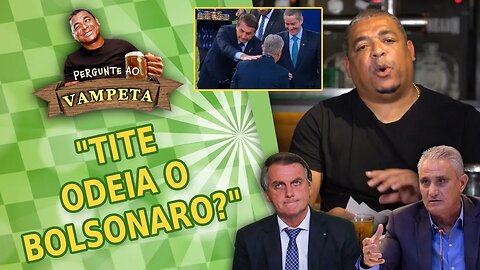 "Tite ODEIA o Bolsonaro?" PERGUNTE AO VAMPETA #109