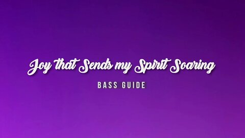 Joy that Sends my Spirit Soaring | SATB Guide | Bass