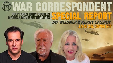 WAR CORRESPONDENT with JAY WEIDNER & KERRY CASSIDY - JAN 25