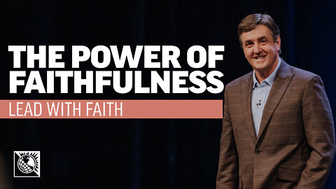 Lead with Faith [The Power of Faithfulness]