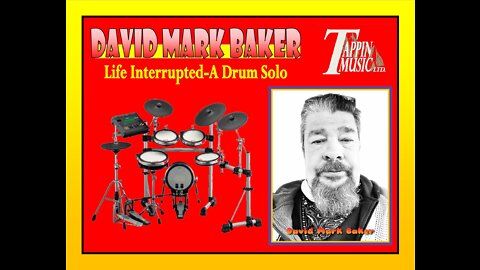 Life Interrupted-A Drum Solo by David Mark Baker