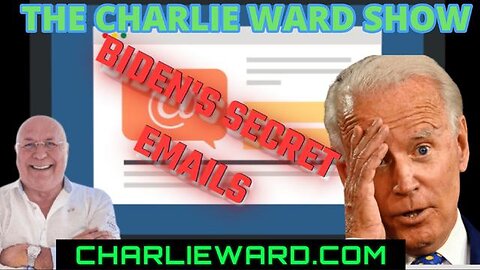 BIDEN'S SECRET EMAILS WITH CHARLIE WARD