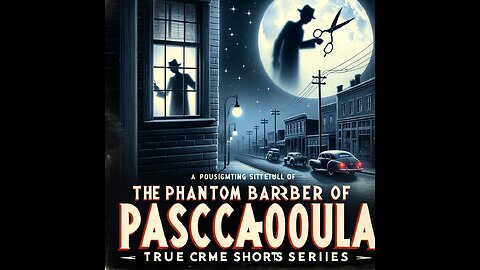 The Phantom Barber of Pascagoula: A Hair-Raising Mystery | True Crime Shorts