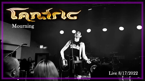 TANTRIC - MOURNING - LIVE AT THE 1175 - 8/17/2022 - KANSASVILLE WISCONSIN