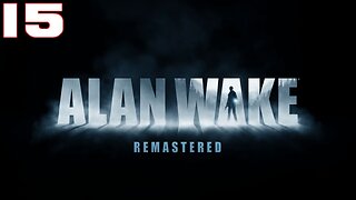 Alan Wake Remastered Part 15