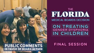 Florida Medical Boards Decision: Public Comments In Favor of Board Actions (Final Session)