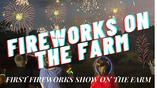 Fireworks on the Farm July 2022