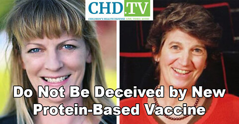 Do Not Be Deceived by New Protein-Based Vaccine - This Week With Mary + Polly