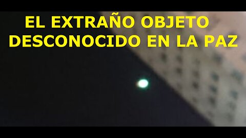 A.M.! + EL EXTRAÑO OBJETO DESCONOCIDO EN LA PAZ, BOLIVIA