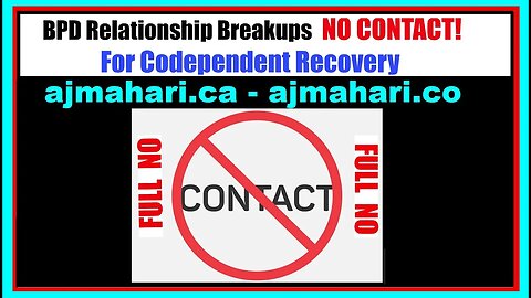 BPD NPD Relationship Breakups Full No Contact for Codependency Recovery