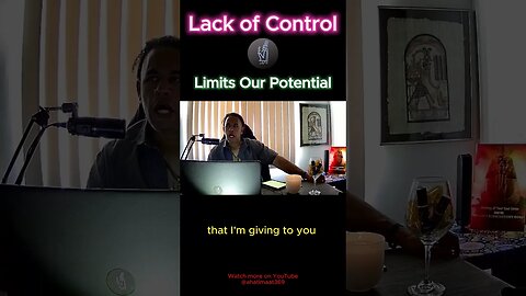 LACK OF CONTROL LIMITS OUR POTENTIAL
