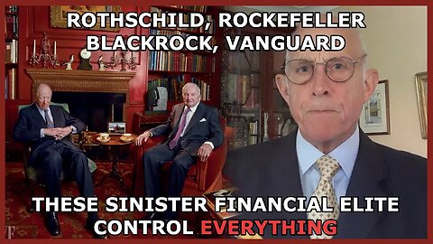 Rothschild, Rockefeller, Blackrock & Vanguard - Elite Financial Institutions