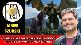 Columbia River Gorge: Chimeras, Sasquatch, & the Ape Cat - Vanished from Existence | James Szubski