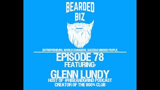 Ep. 78 - Homeless to Impacting - Glenn Lundy - Host of #RiseAndGrind - Creator of the 800% Club