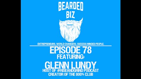 Ep. 78 - Homeless to Impacting - Glenn Lundy - Host of #RiseAndGrind - Creator of the 800% Club