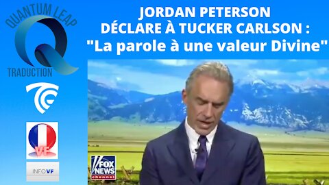 Jordan Peterson déclare à Tucker Carlson: la vérité dans le discours a une valeur divine