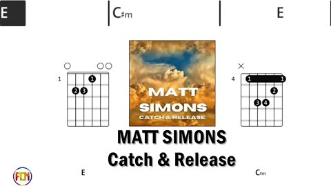 MATT SIMONS - Catch & Release - Guitar Chords & Lyrics HD