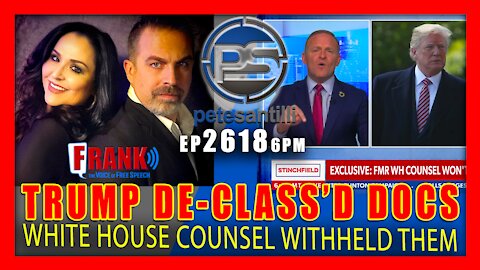 EP 2618-6PM TRUMP DE-CLASSIFIED DOCUMENTS TO PROSECUTE FBI; WHITE HOUSE COUNSEL WITHHELD THEM