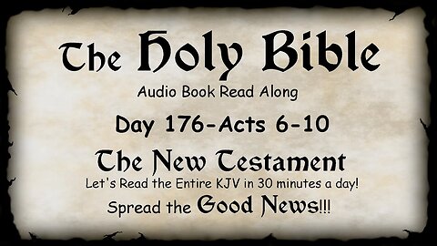 Midnight Oil in the Green Grove. DAY 176 - ACTS 6-10 (Apostles) KJV Bible Audio Book Read Along