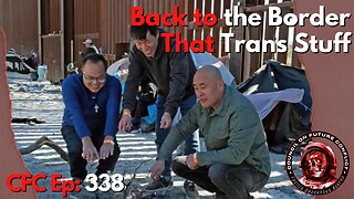 Council on Future Conflict Episode 338: Back to the Border, That Trans Stuff