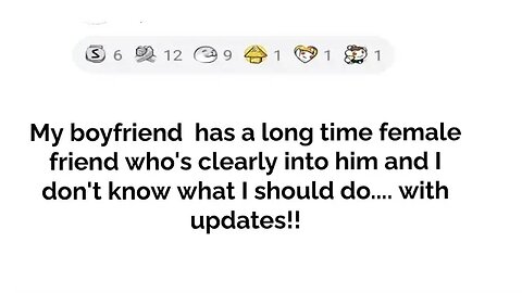 My boyfriend has female friend who's into him.....with updates!!