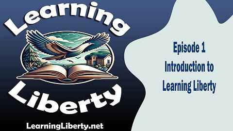 Episode 1 Introduction to Learning Liberty