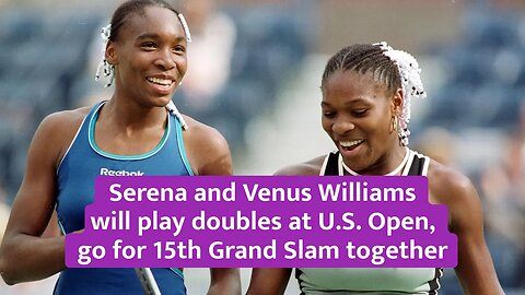 Serena & Venus Williams will play doubles at US Open, go for 15th Grand Slam together #news #sports