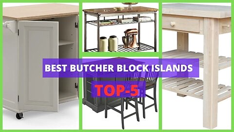 Best Butcher Block Islands|Ultimate Guide to Choosing the Best Butcher Block Island for Your Kitchen