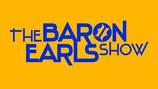 The Baron Earls Show w/Ben Dunn NEW
