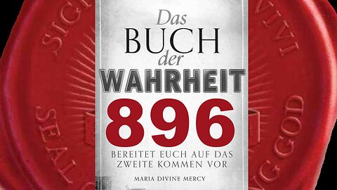 Ihr müsst für ihre Seelen beten, da sie diese verkauft haben(Buch der Wahrheit Nr 896)