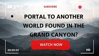 Portal to Another World Found in the Grand Canyon?