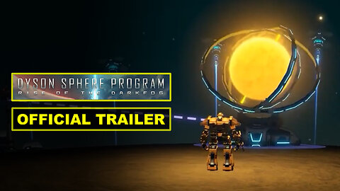 Dyson Sphere Program: Rise of the Dark Fog - Official Release Date Announcement Trailer