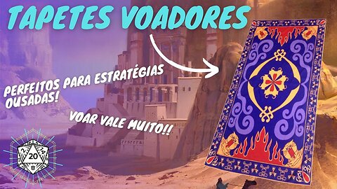 Os itens mais fortes de D&D - TAPETE VOADOR!