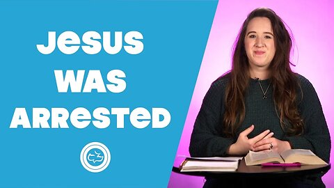 Jesus was Arrested (Matthew 26-27) | Older Kids | Rachael Helman