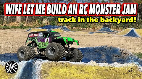 My Wife Let Me Build An RC Monster Jam Track In The Backyard!