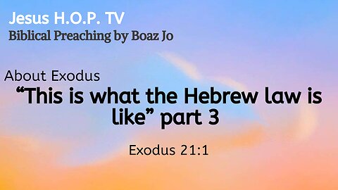"This is what the Hebrew law is like" part 3 - Boaz Jo