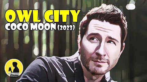 OWL CITY | COCO MOON (2023)