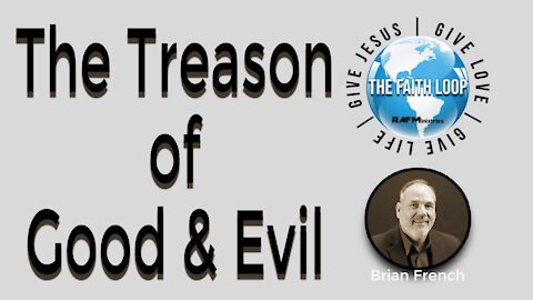 The Treason of Good & Evil