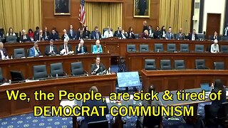 We, the People, are sick & tired of DEMOCRAT COMMUNISM