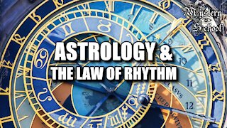 Mystery School Lesson 23: Astrology & The Law of Rhythm